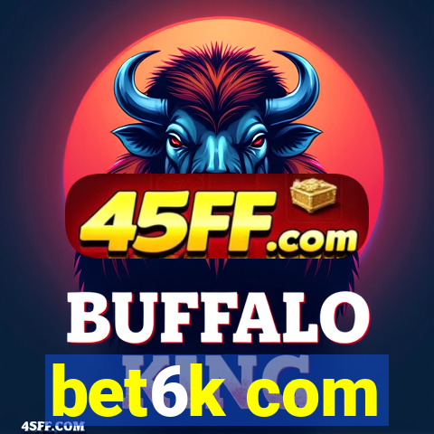 bet6k com